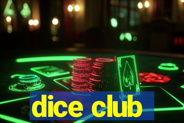 dice club